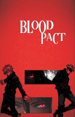 BLOOD PACT| jujutsu kaisen 