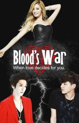 Blood's war - When love decides for you 