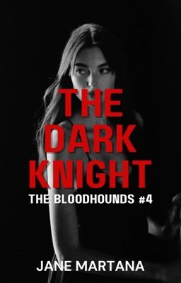 BLOODHOUNDS #4: THE DARK KNIGHT