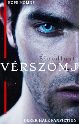 Bloodlust - Vérszomj (Magyar Derek Hale fanfiction I.)