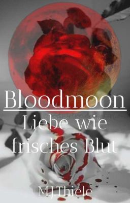 Bloodmoon | Liebe wie frisches Blut