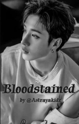 ♡Bloodstained/ Bangchan Ff♡