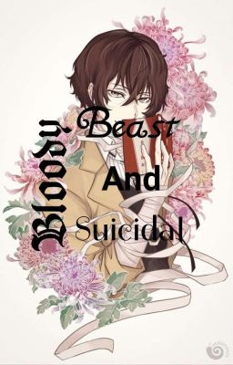 Bloody Beast and Suicidal (Bungou stray dogs) 