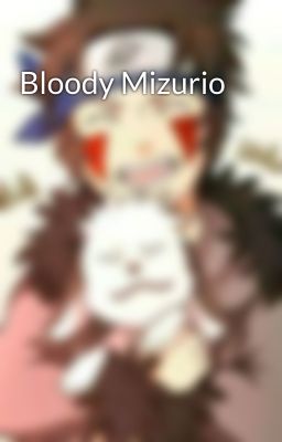 Bloody Mizurio