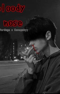 Bloody nose - Wardęga x Konopskyy 