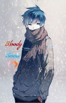 Bloody Snow(Yandere Male X Female Reader)