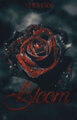 Bloom {Book 1 of the Rose series}(Watty's 2016)