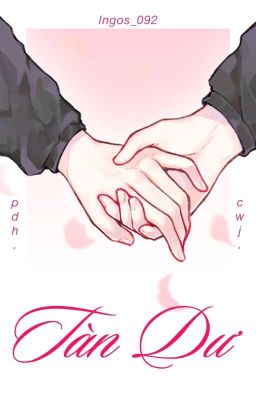 [Bloom Of Eros] [Day 1] Tàn Dư