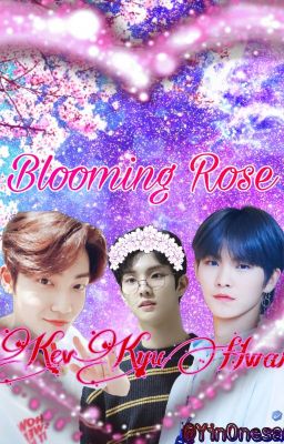 Blooming Rose |HwallKyuKev| |OT12|