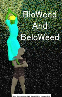 BloWeed and BeloWeed