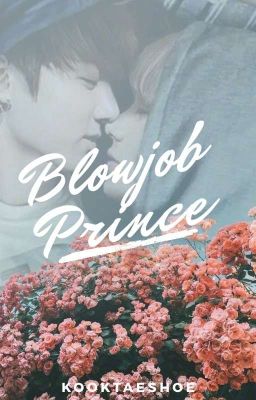 Blowjob Prince - ᵀᴬᴱᴷᴼᴼᴷ