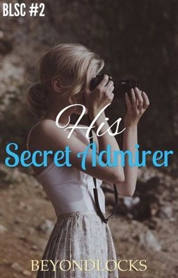 BLSC #2 : His Secret Admirer