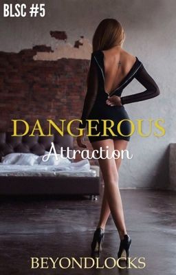 BLSC #5 : Dangerous Attraction