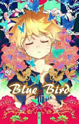 🌸 Blue Bird 🌸【Naruto】