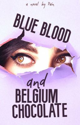 Blue Blood and Belgium Chocolate