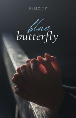 ~BLUE BUTTERFLY~