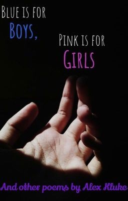 Blue is for boys, Pink is for girls {poetry}