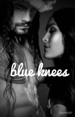 Blue Knees* [wwe fanfic]