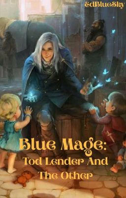 Blue Mage: Tod Lender And The Other