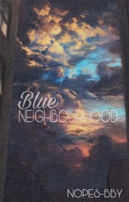 Blue Neighbourhood | Ziall ✔