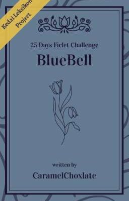 BlueBell: 25 Days Ficlet Challenge