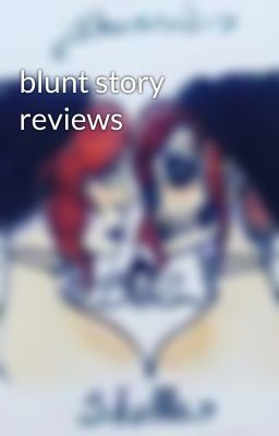 blunt story reviews