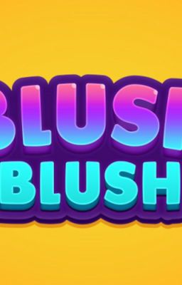 Blush Blush X reader one-shot's {Hiatus}