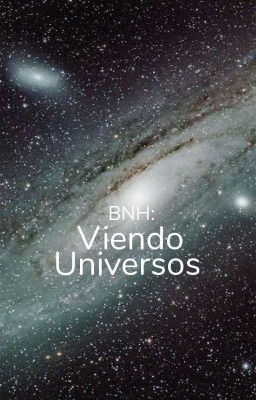 BNH: viendo universos