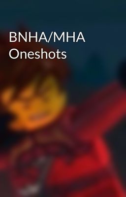 BNHA/MHA Oneshots