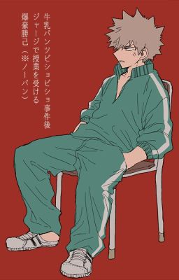 [BnHA]Rắc rối (All x Kacchan )