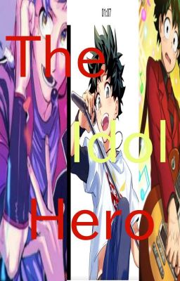 BNHA : The Idol Hero. 