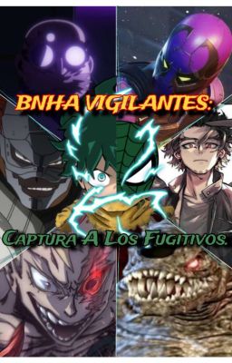 BNHA Vigilantes: Captura A Los Fugitivos.