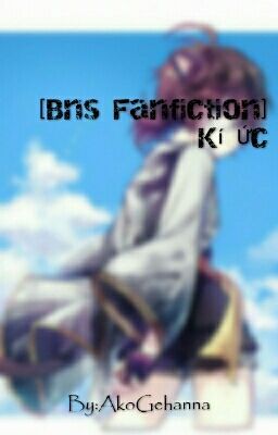 [Bns Fanfiction] Kí Ức