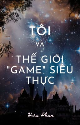 [Bộ 3][Quyển 1]: Tôi Và Thế Giới 