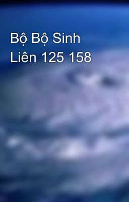 Bộ Bộ Sinh Liên 125 158