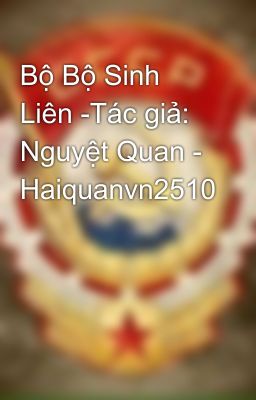 Bộ Bộ Sinh Liên -Tác giả: Nguyệt Quan - Haiquanvn2510