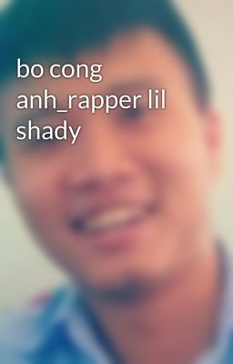 bo cong anh_rapper lil shady