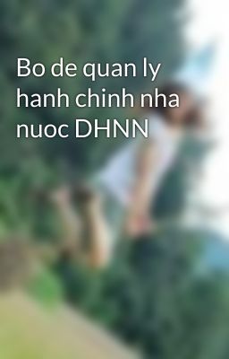 Bo de quan ly hanh chinh nha nuoc DHNN