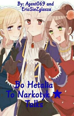 Bo Hetalia To Narkotyk ★ Talks 