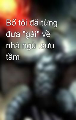 Bố tôi đã từng đưa 