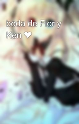 boda de Flor y Ken ❤