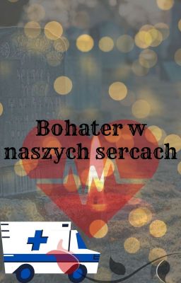 Bohater w naszych sercach.