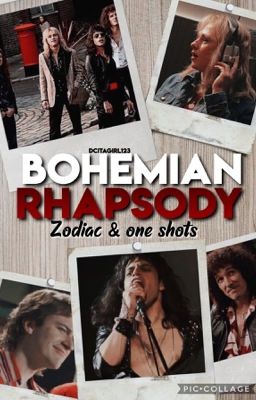 Bohemian Rhapsody | Zodiac & One-Shots