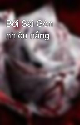 Bởi Sài Gòn nhiều nắng