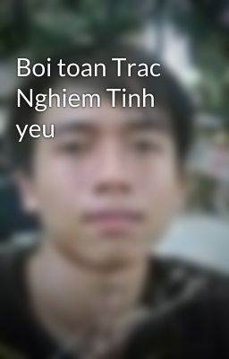 Boi toan Trac Nghiem Tinh yeu