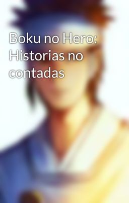 Boku no Hero: Historias no contadas