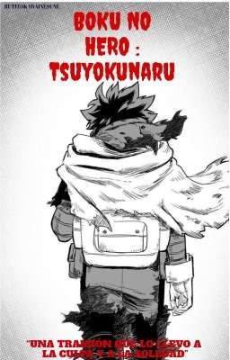  BOKU NO HERO : Tsuyokunaru (Izuku Traicionado) (Segunda Parte) ( EN PROCESO) 