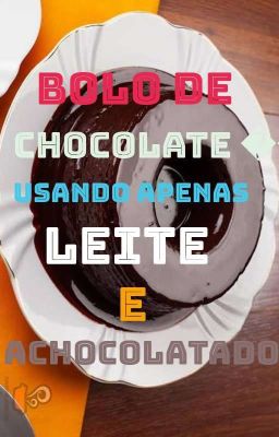 Bolo de chocolate usando apenas leite e achocolatado