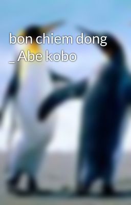 bon chiem dong _ Abe kobo