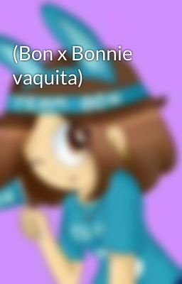 (Bon x Bonnie vaquita)